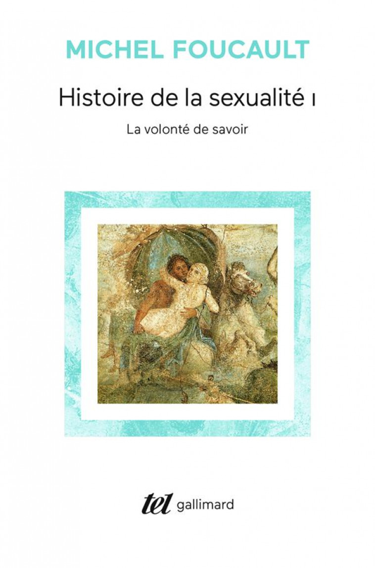 HISTOIRE DE LA SEXUALITE T1 LA VOLONTE DE SAVOIR - FOUCAULT MICHEL - GALLIMARD