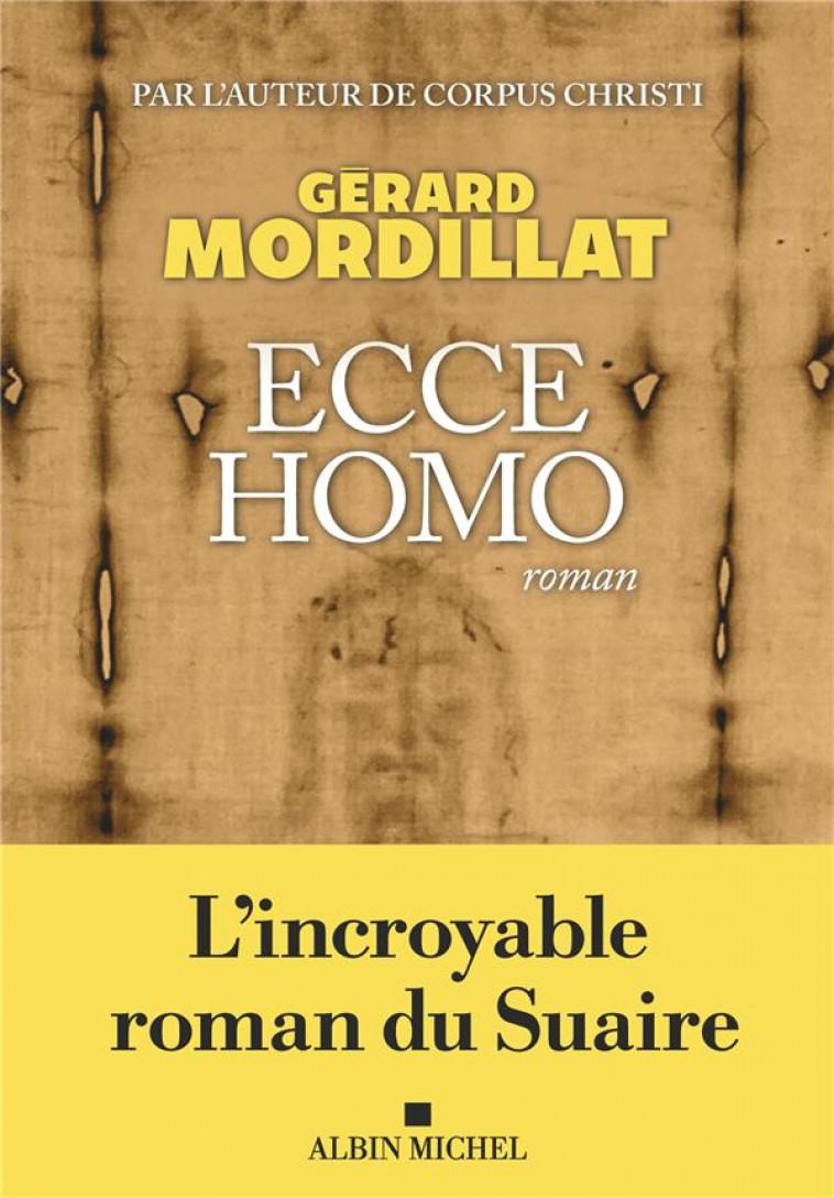 ECCE HOMO, LE ROMAN DU SUAIRE - MORDILLAT GERARD - ALBIN MICHEL