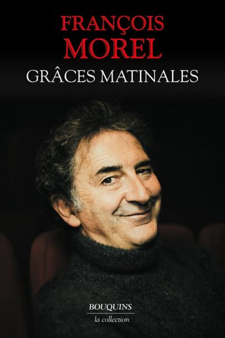 GRACES MATINALES - MOREL FRANCOIS - BOUQUINS
