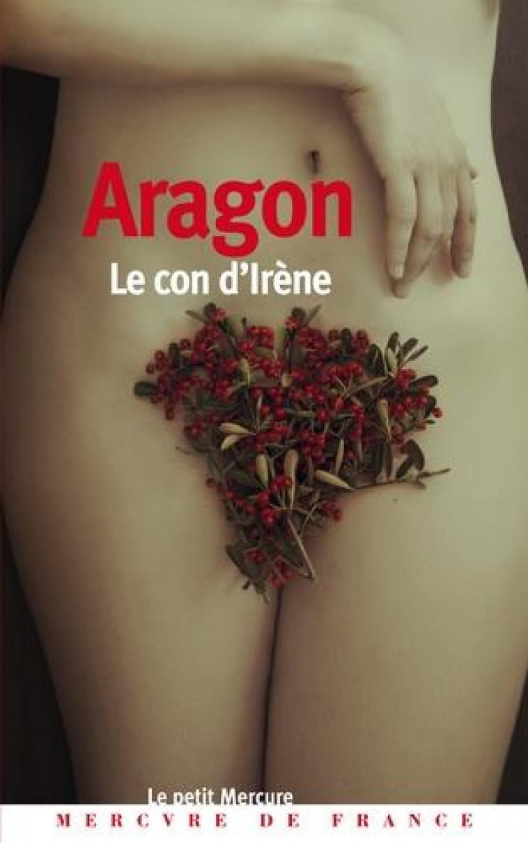LE CON D-IRENE - ARAGON/SOLLERS - MERCURE DE FRAN