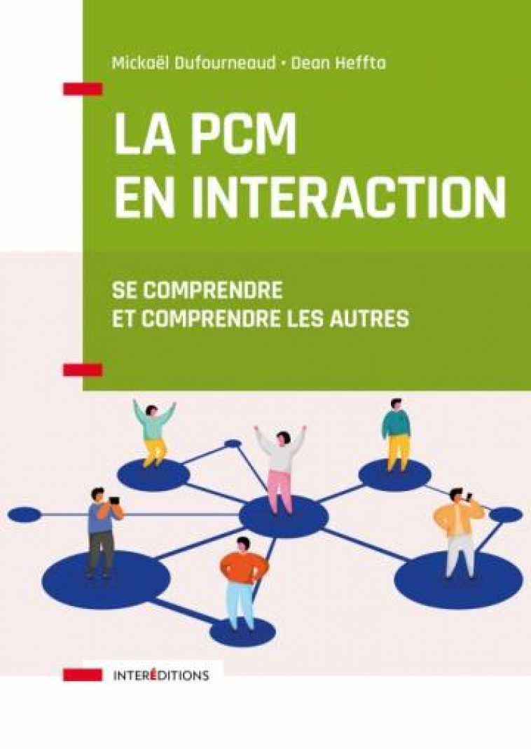 LA PCM EN INTERACTION - SE COMPRENDRE ET COMPRENDRE LES AUTRES - DUFOURNEAUD/HEFFTA - INTEREDITIONS