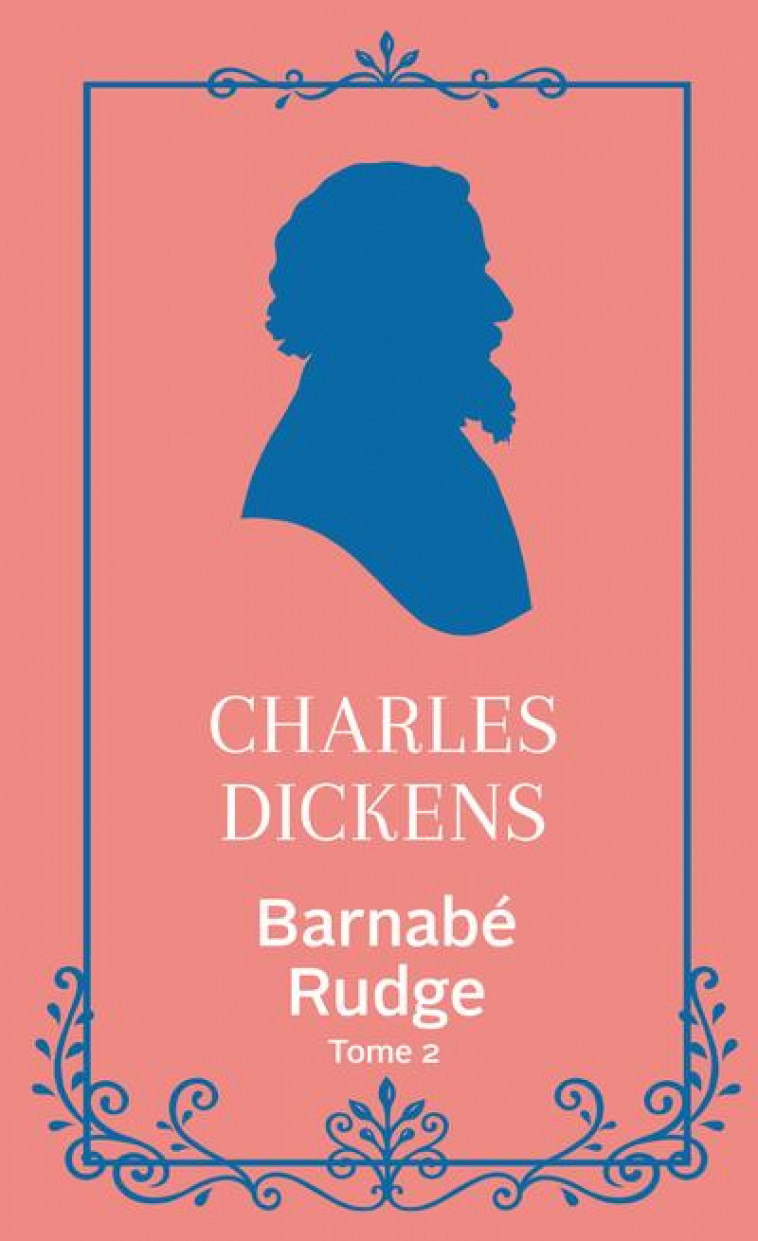 BARNABE RUDGE (TOME 2) - 2 - DICKENS CHARLES - ARCHIPOCHE