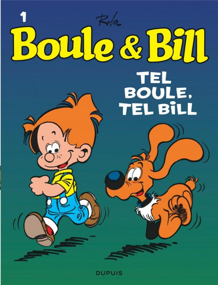 BOULE et BILL T.1 : TEL BOULE, TEL BILL - ROBA, JEAN - DUPUIS