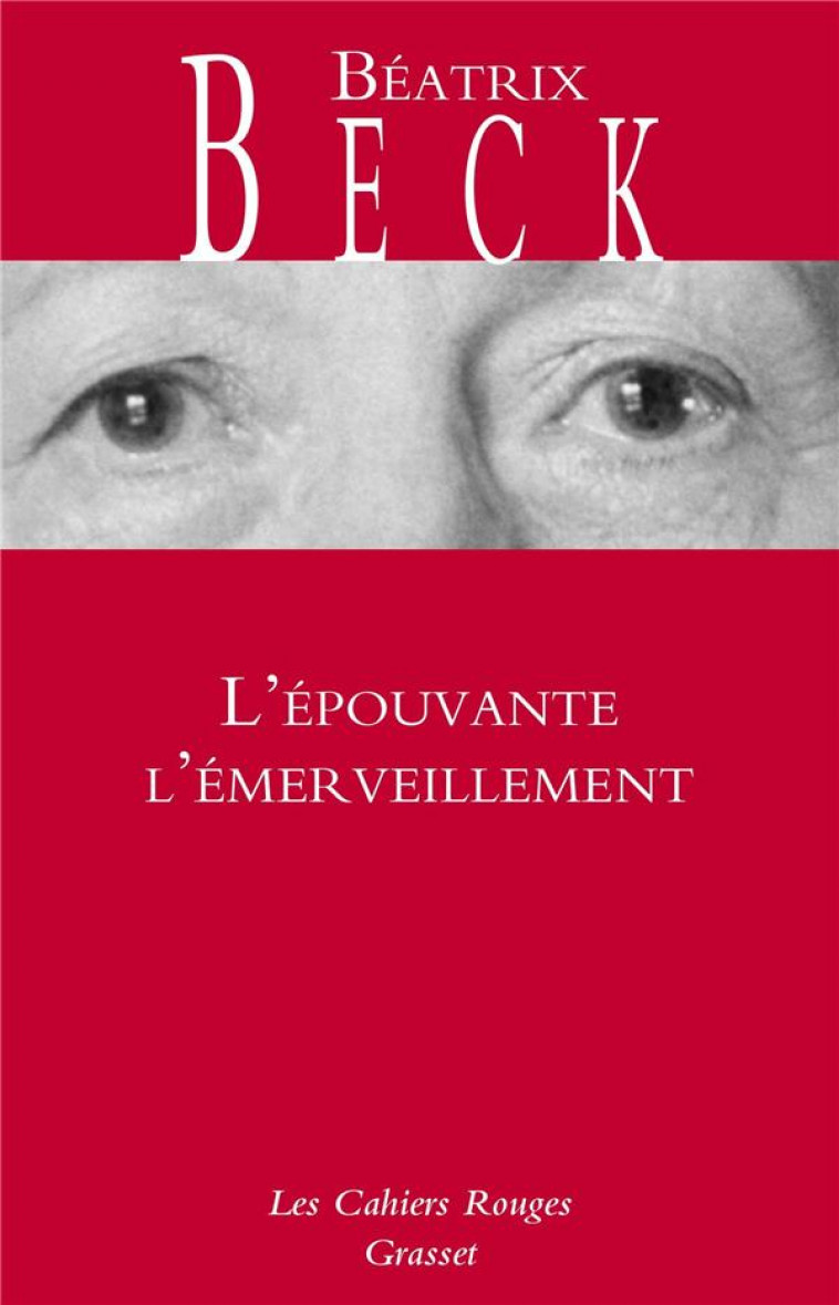 L-EPOUVANTE L-EMERVEILLEMENT - LES CAHIERS ROUGES - BECK BEATRIX - GRASSET