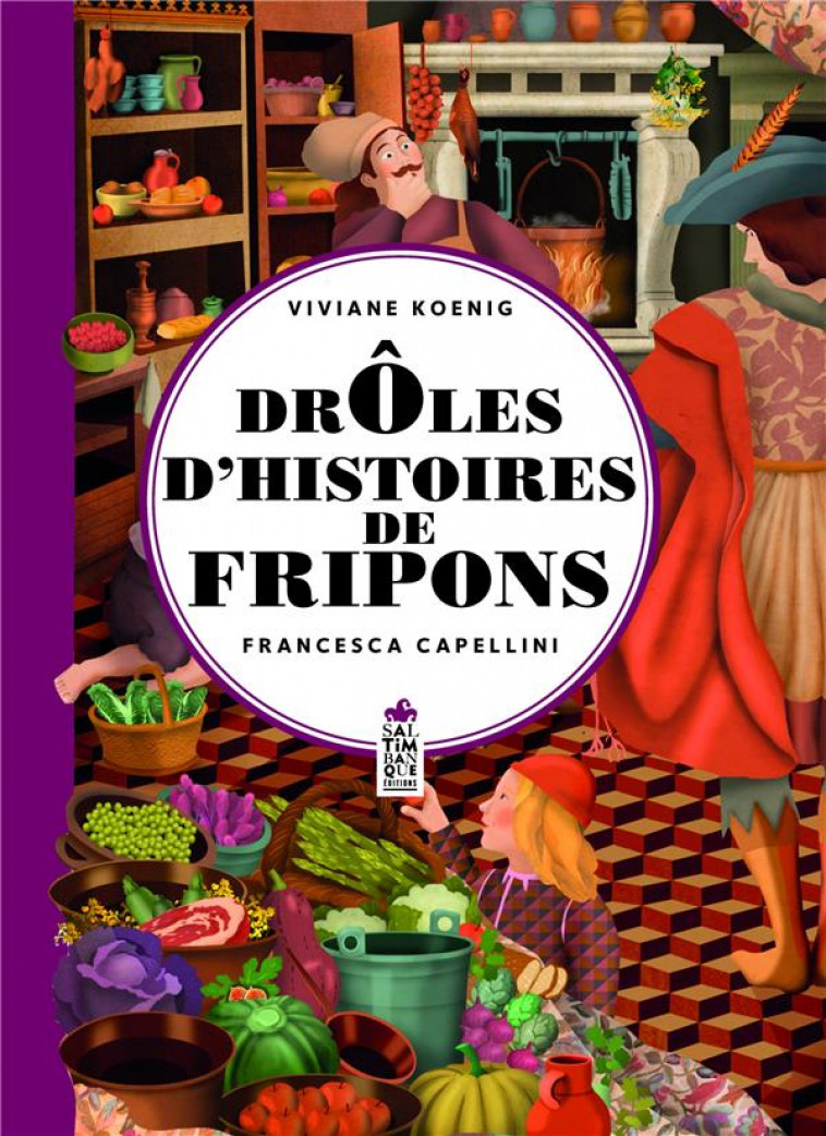 DROLES D-HISTOIRES DE FRIPONS - KOENIG/CAPELLINI - SALTIMBANQUE