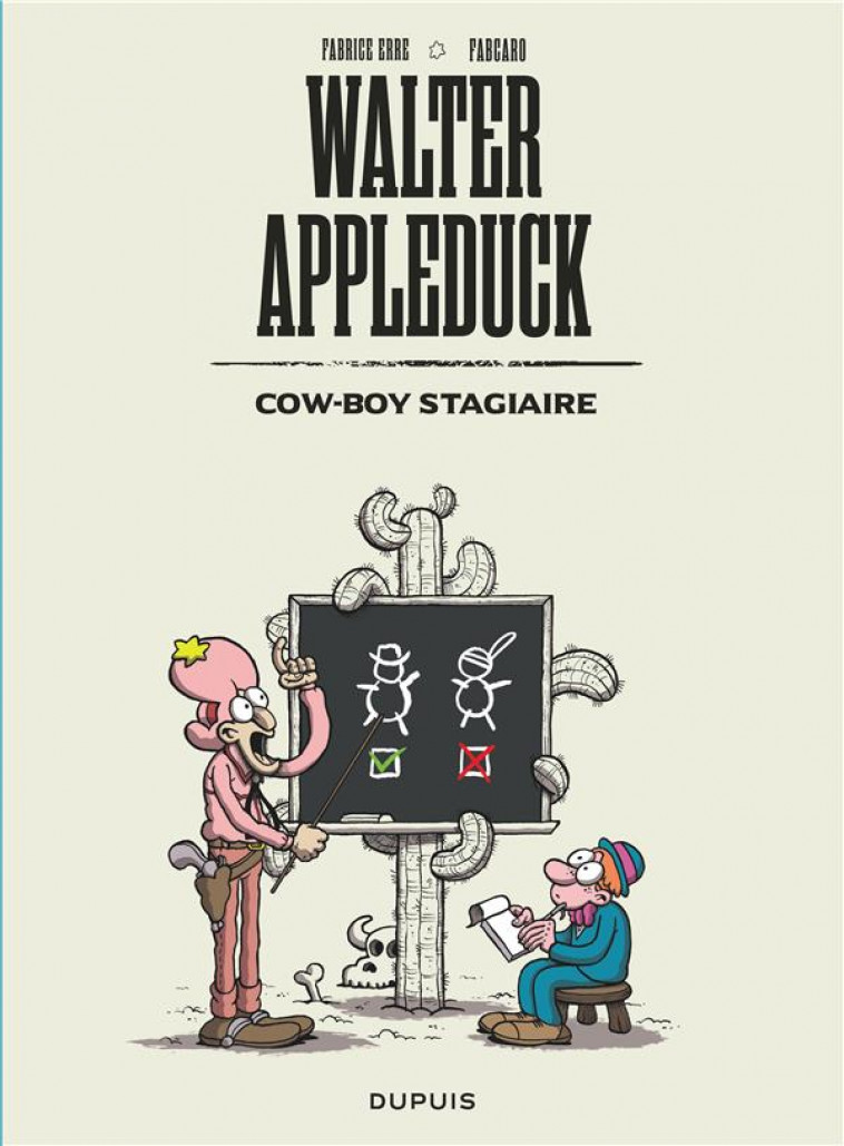 WALTER APPLEDUCK - TOME 1 - STAGIAIRE COW-BOY / NOUVELLE EDITION (EDITION DEFINITIVE) - FABCARO/ERRE FABRICE - DUPUIS