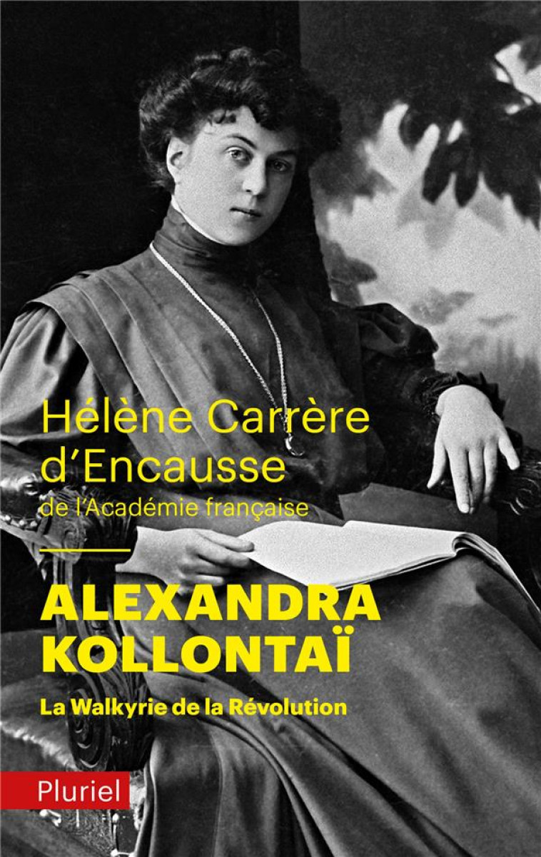 ALEXANDRA KOLLONTAI - LA WALKYRIE DE LA REVOLUTION - CARRERE D-ENCAUSSE H - PLURIEL