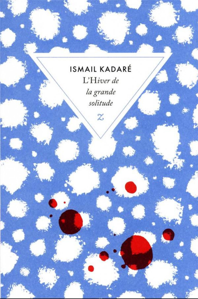 L HIVER DE LA GRANDE SOLITUDE - KADARE ISMAIL - ZULMA