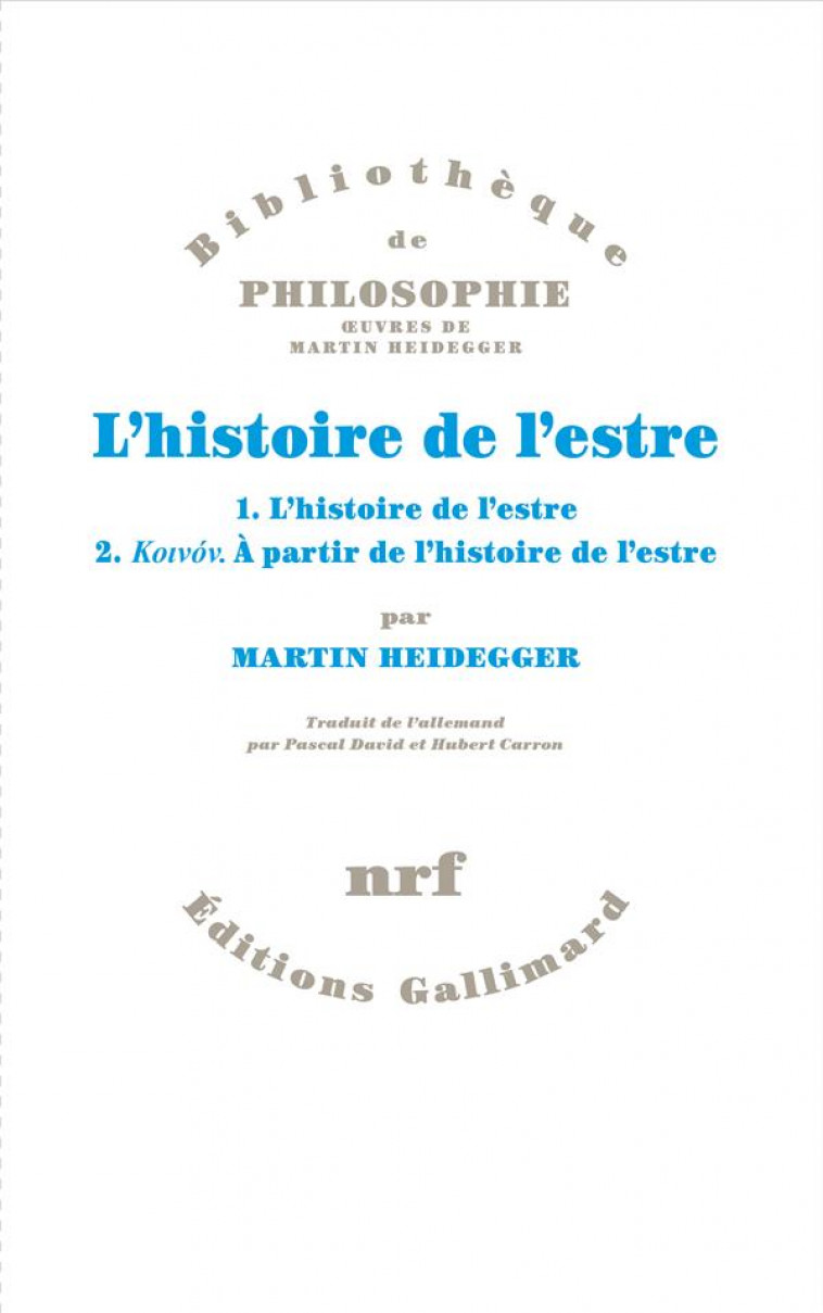 L-HISTOIRE DE L-ESTRE - 1. L-HISTOIRE DE L-ESTRE (1938/40). 2. KOINON. A PARTIR DE L-HISTOIRE DE L-E - HEIDEGGER MARTIN - GALLIMARD