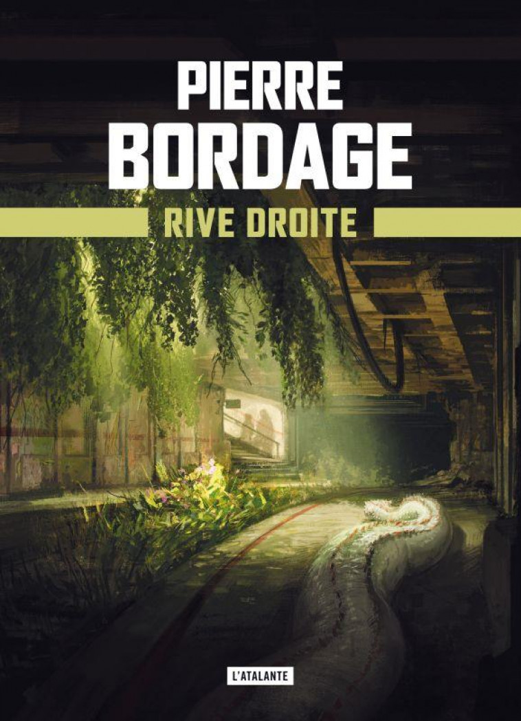 RIVE DROITE - METRO PARIS 2033 - LIVRE 2 - BORDAGE PIERRE - ATALANTE