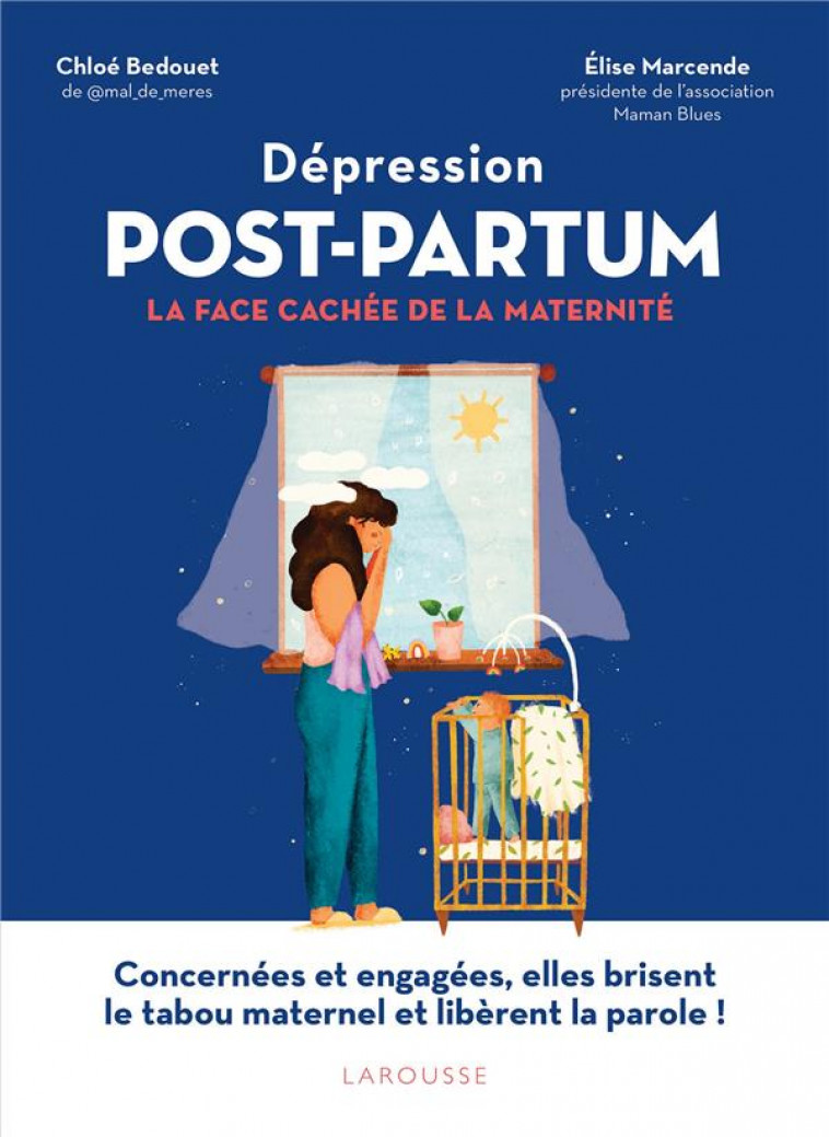 DEPRESSION DU POST-PARTUM : LA FACE CACHEE DE LA MATERNITE - BEDOUET/MARCENDE - LAROUSSE
