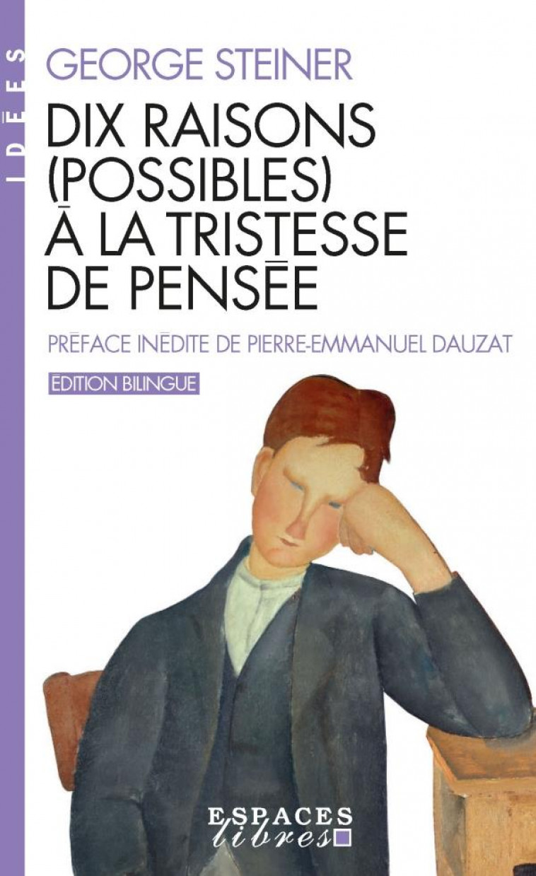 DIX RAISONS (POSSIBLES) A LA TRISTESSE DE PENSEE (ESPACES LIBRES - IDEES) - STEINER/DAUZAT - ALBIN MICHEL
