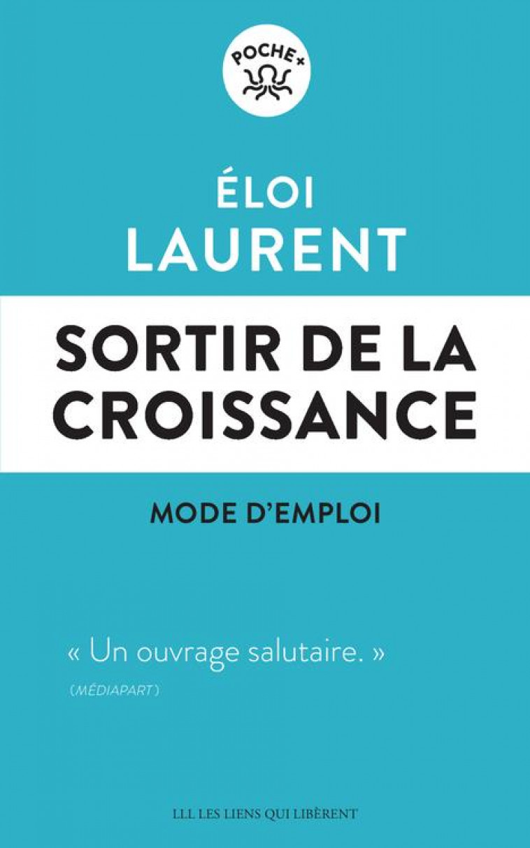 SORTIR DE LA CROISSANCE - MODE D-EMPLOI - LAURENT ELOI - LIENS LIBERENT