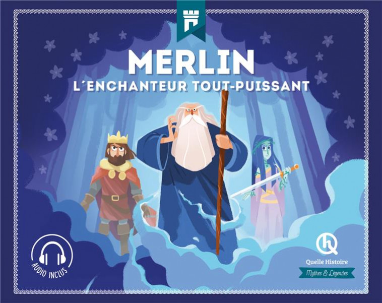 MERLIN - L-ENCHANTEUR TOUT-PUISSANT - XXX - QUELLE HISTOIRE