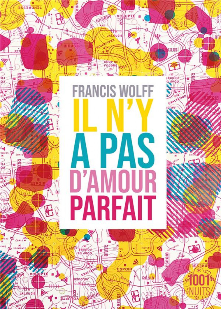 IL N-Y A PAS D-AMOUR PARFAIT - WOLFF FRANCIS - 1001 NUITS