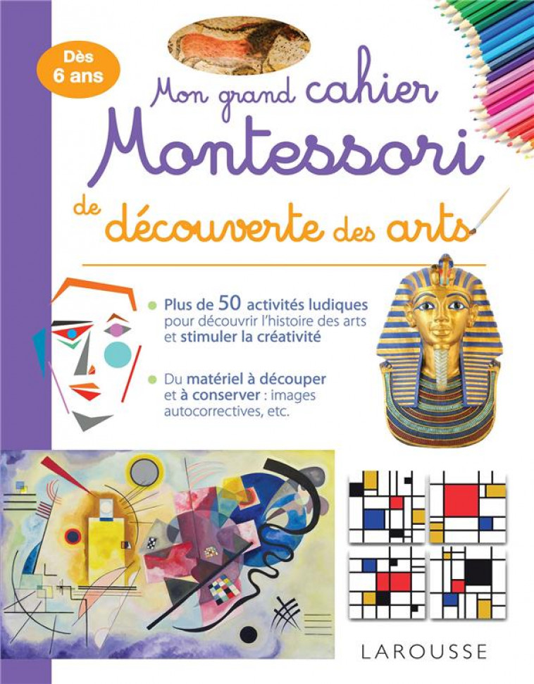 LE GRAND CAHIER MONTESSORI DE L-HISTOIRE DES ARTS - XXX - LAROUSSE