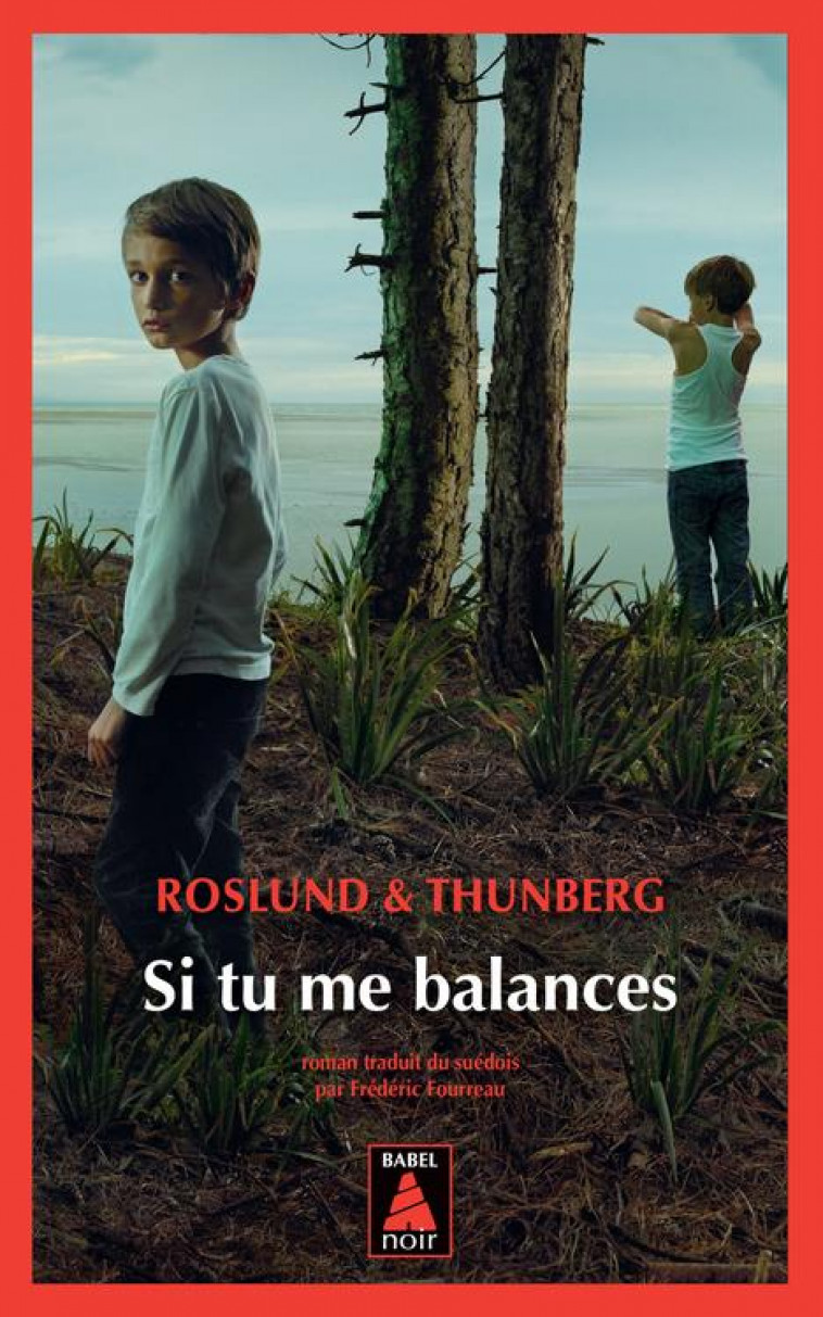 SI TU ME BALANCES - ROSLUND/THUNBERG - ACTES SUD