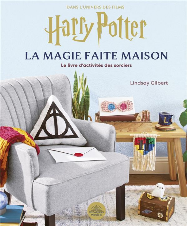 HARRY POTTER CRAFTBOOK - T02 - HARRY POTTER, LA MAGIE FAITE MAISON - GILBERT LINDSAY - HUGINN MUNINN