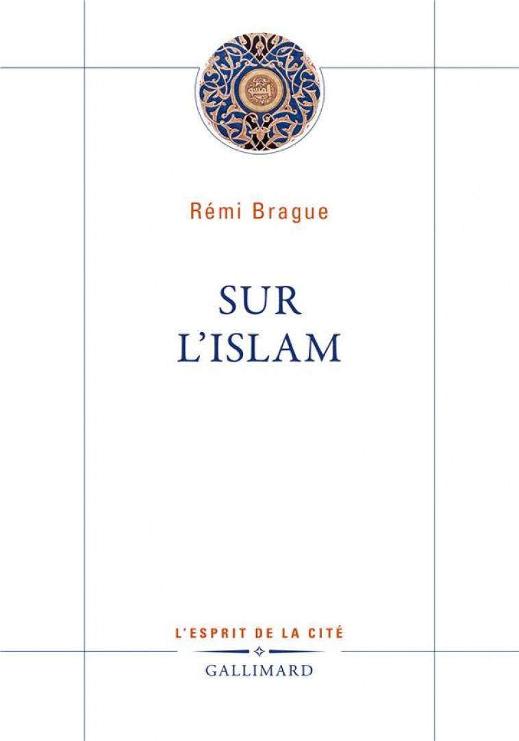 SUR L-ISLAM - BRAGUE REMI - GALLIMARD
