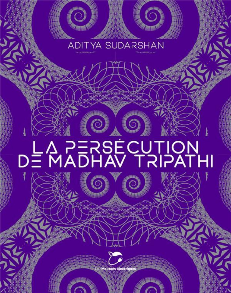 LA PERSECUTION DE MADHAV TRIPATHI - ADITYA SUDARSHAN - MOUTONS ELECTR