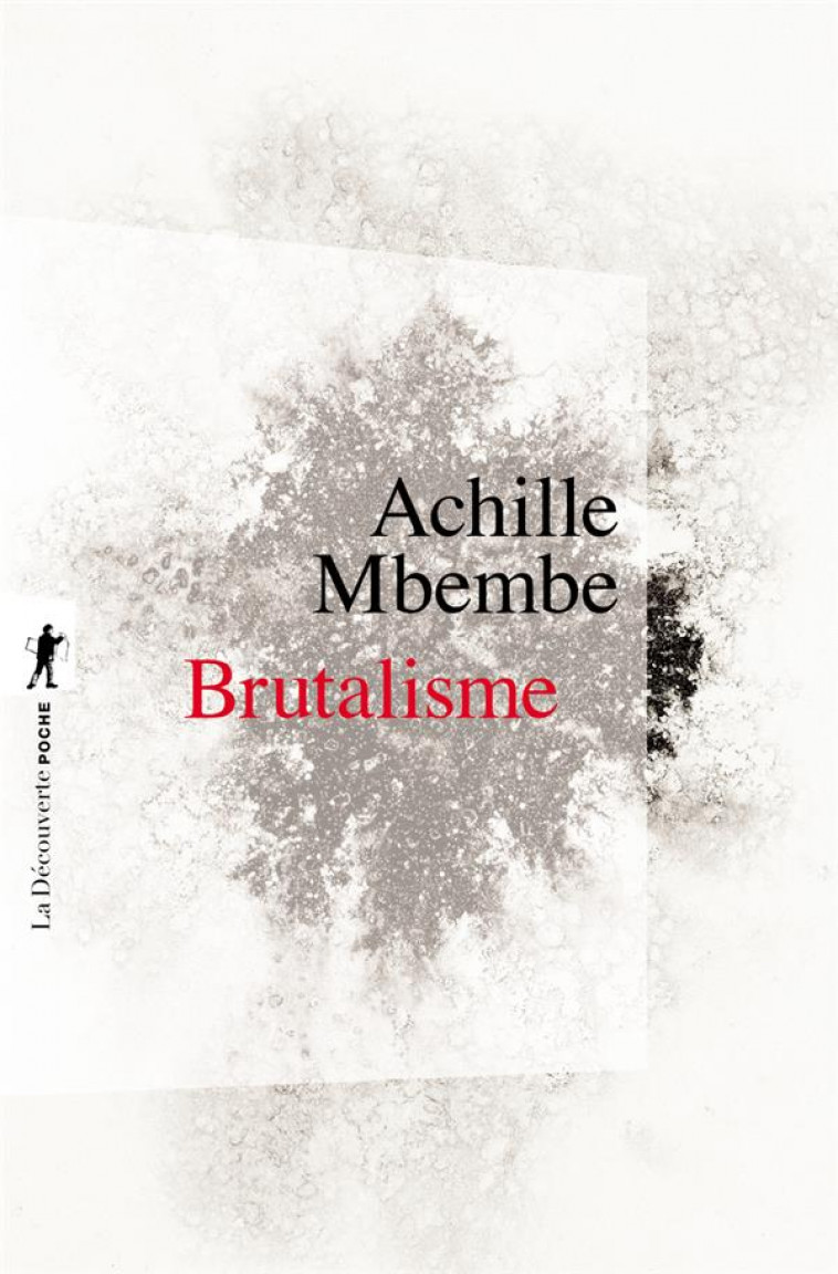 BRUTALISME - MBEMBE ACHILLE - LA DECOUVERTE