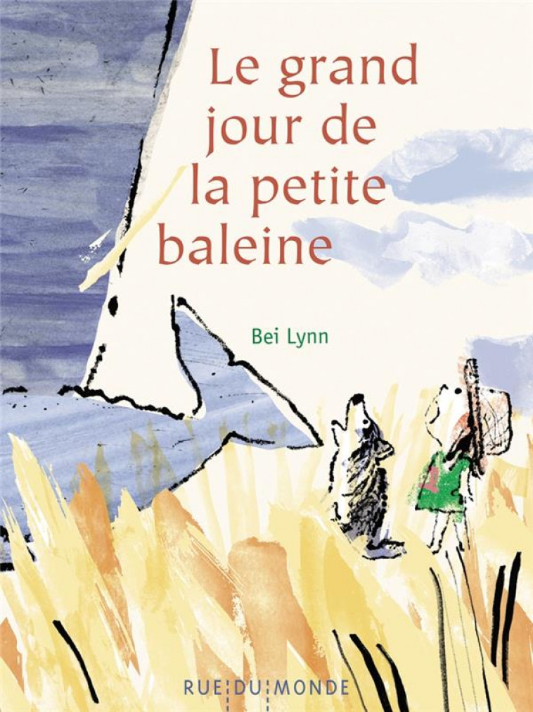 LE GRAND JOUR DE LA PETITE BALEINE - LYNN BEI - RUE DU MONDE