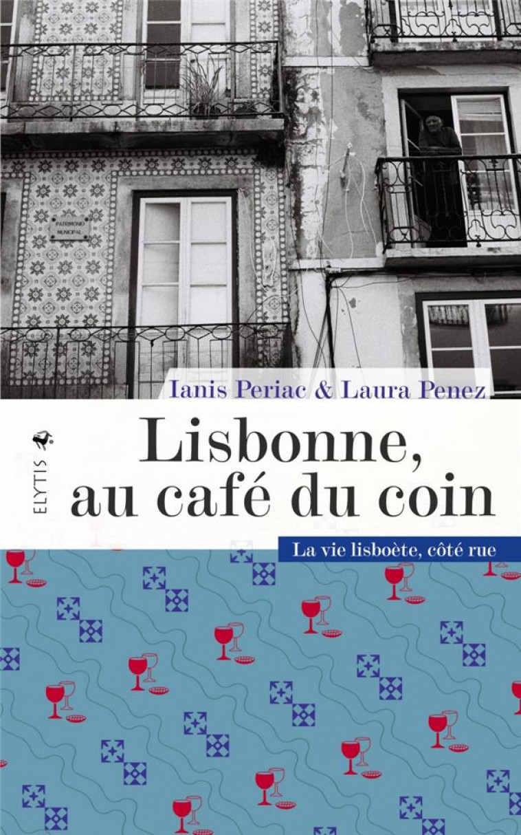 LISBONNE, AU CAFE DU COIN - LA VIE LISBOETE COTE RUE - PERIAC/PENEZ - ELYTIS