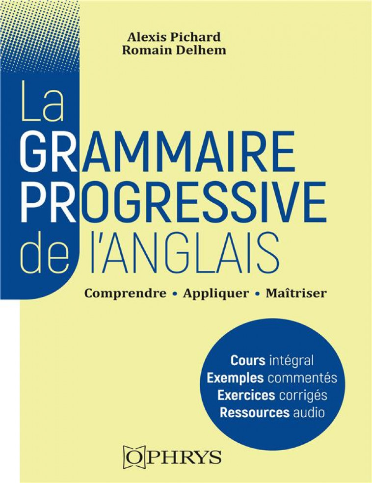 LA GRAMMAIRE PROGRESSIVE DE L-ANGLAIS - DELHEM/PICHARD - OPHRYS