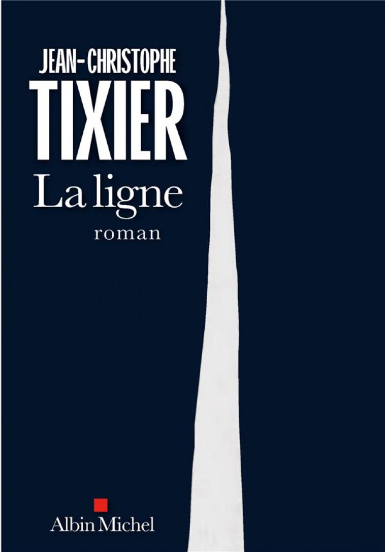 LA LIGNE - TIXIER J-C. - ALBIN MICHEL