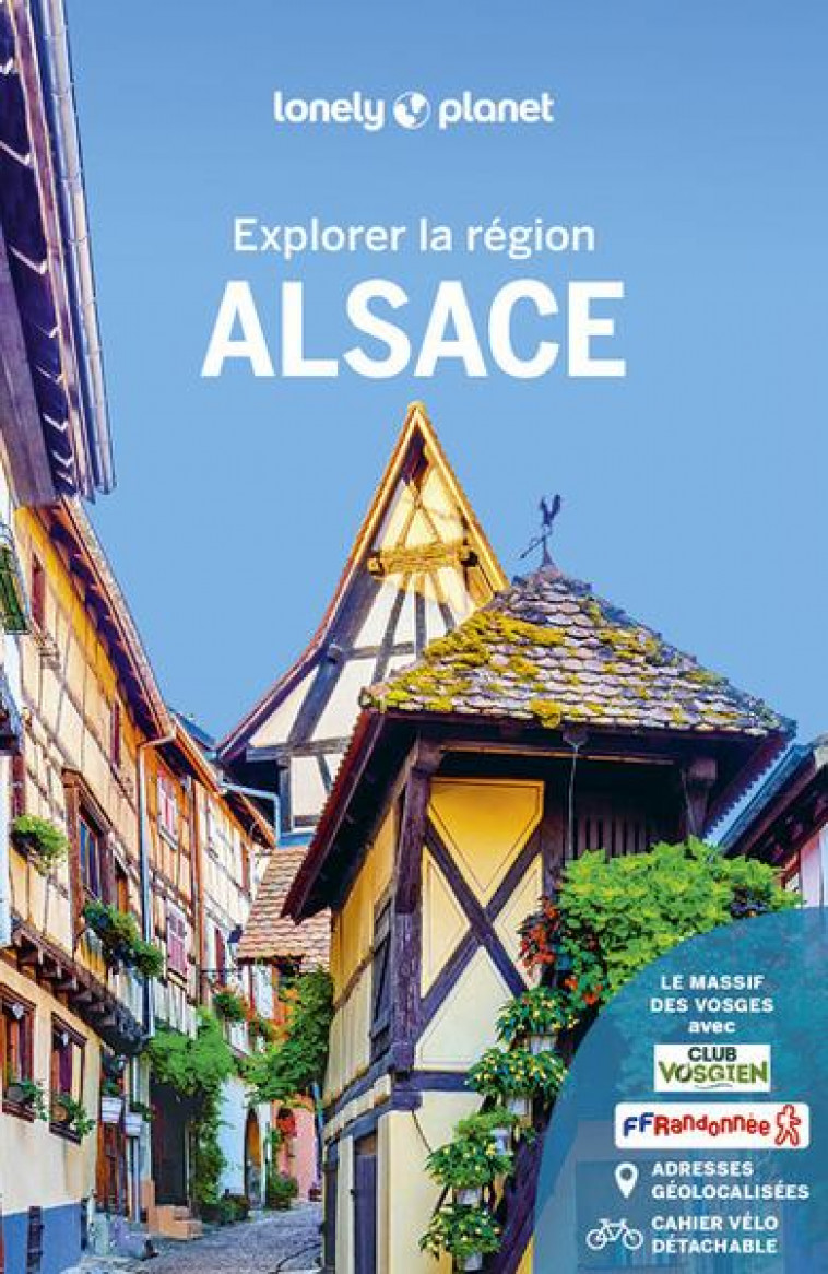ALSACE - EXPLORER LA REGION - 4 - LONELY PLANET FR - LONELY PLANET