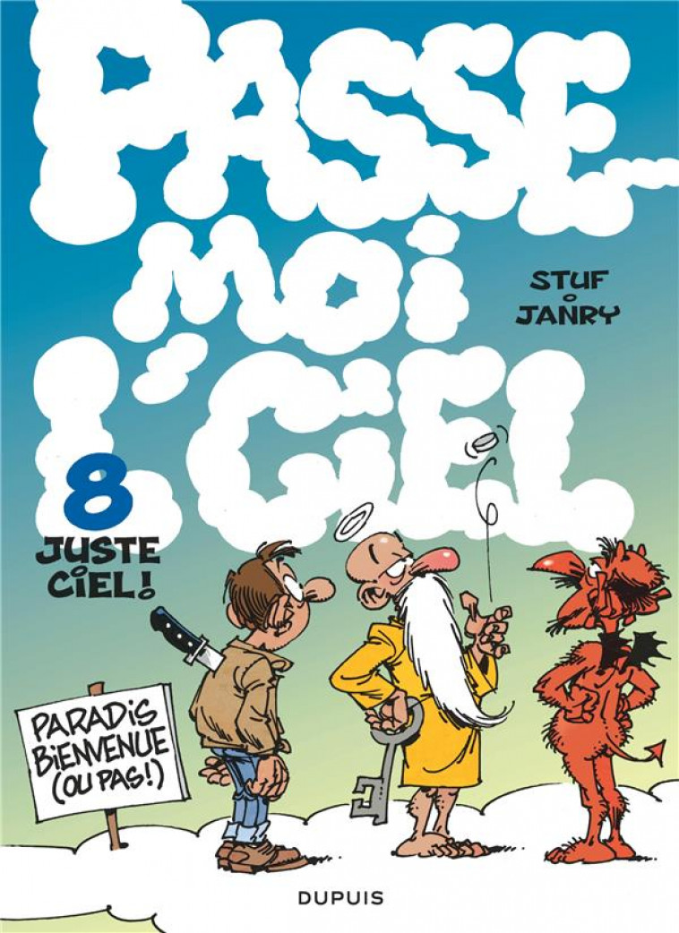 PASSE-MOI LCIEL - PASSE-MOI L CIEL - TOME 8 - JUSTE CIEL ! - JANRY/STUF - DUPUIS