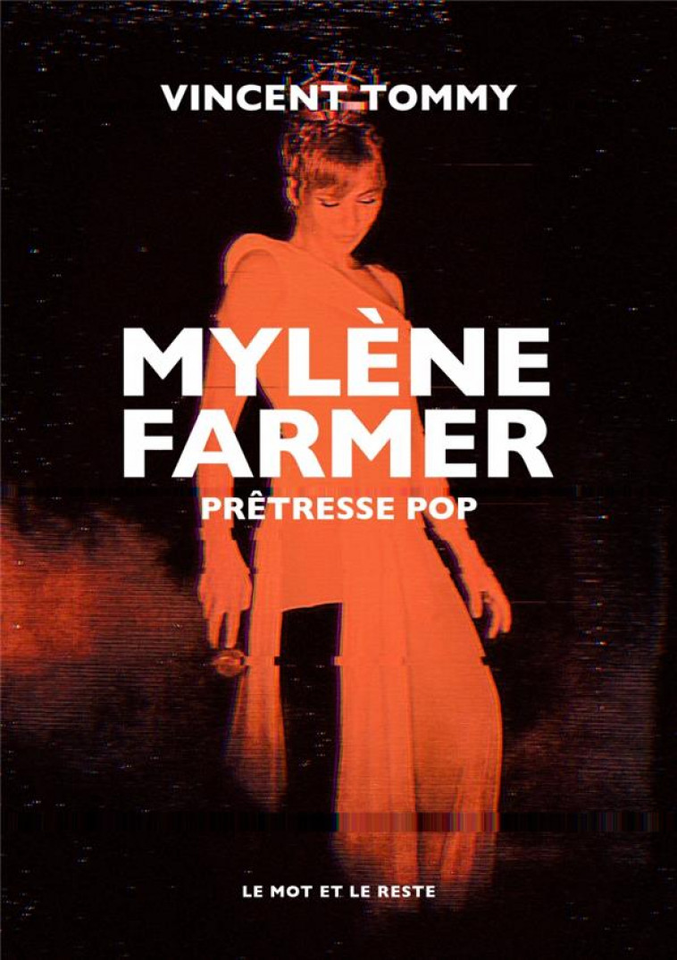 MYLENE FARMER - LA PRETRESSE POP - TOMMY VINCENT - MOT ET LE RESTE