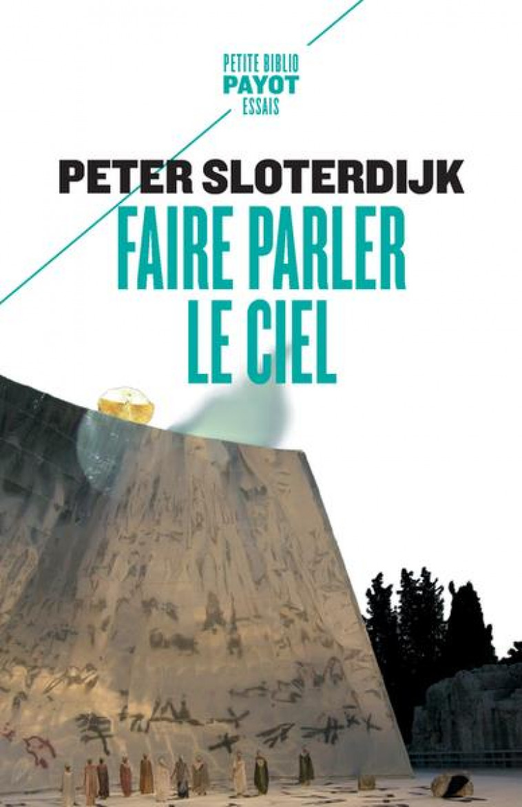 FAIRE PARLER LE CIEL - DE LA THEOPOESIE - SLOTERDIJK PETER - PAYOT POCHE