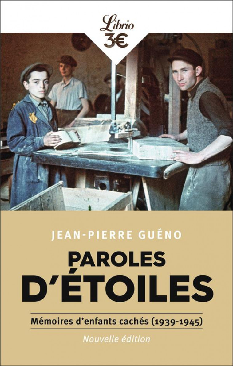 PAROLES D-ETOILES - MEMOIRES D-ENFANTS CACHES (1939-1945) - GUENO JEAN-PIERRE - J'AI LU
