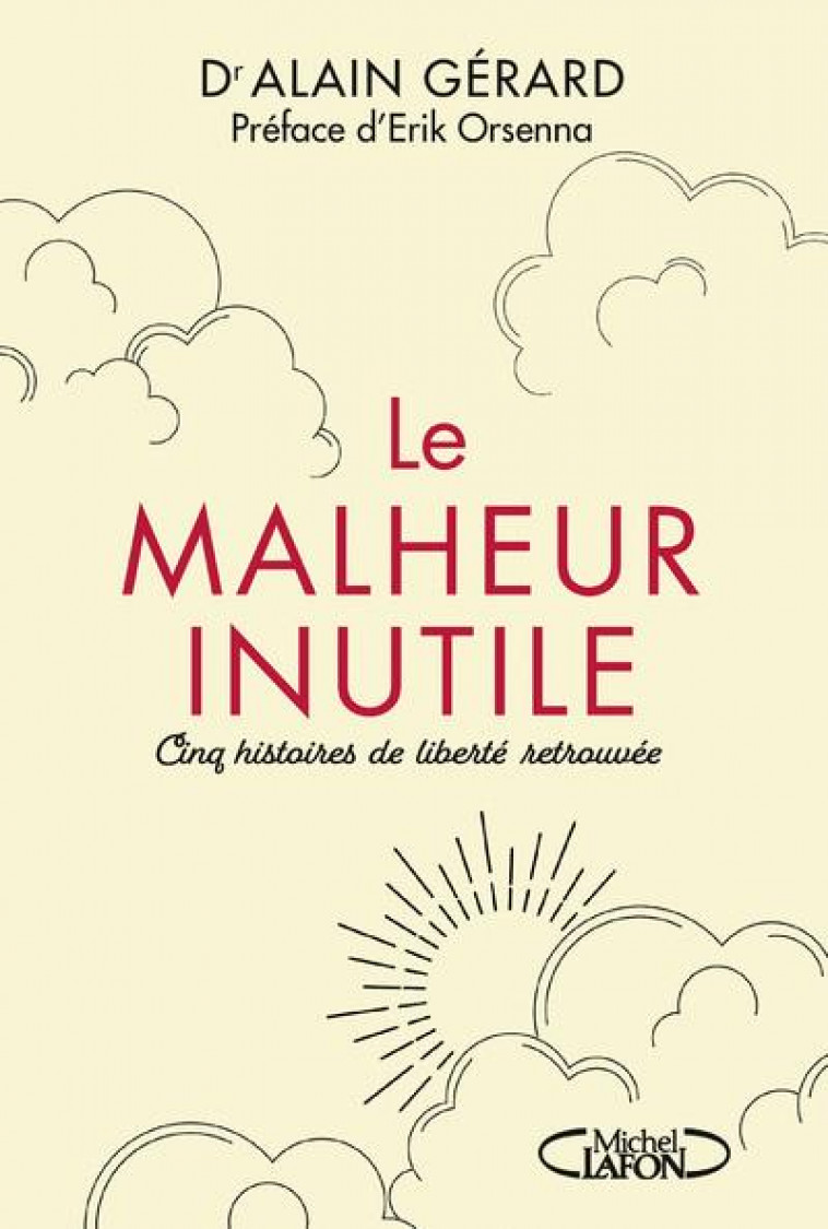 LE MALHEUR INUTILE - POUR EN FINIR AVEC LA SOUFFRANCE IMPOSEE - GERARD/ORSENNA - MICHEL LAFON
