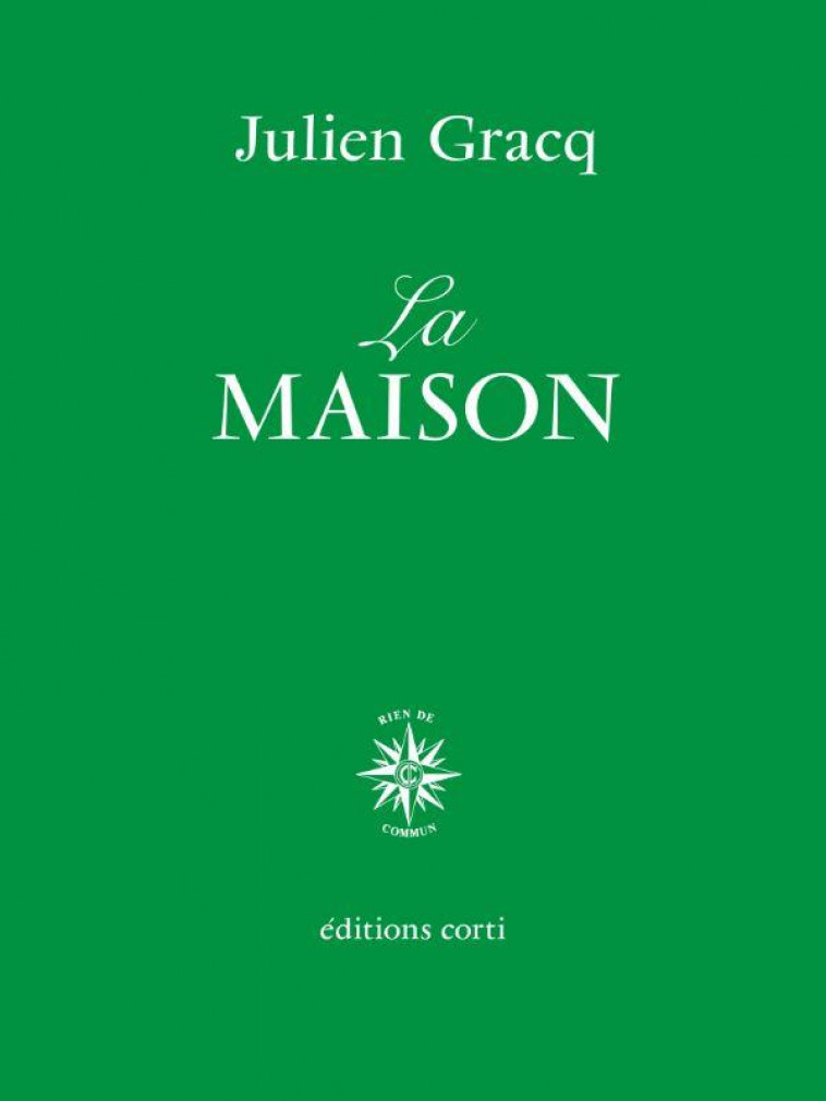 LA MAISON - GRACQ JULIEN - CORTI