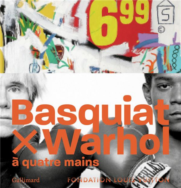 BASQUIAT / WARHOL : COLLABORATIONS (VERSION FRANCAISE) - COLLECTIF - GALLIMARD