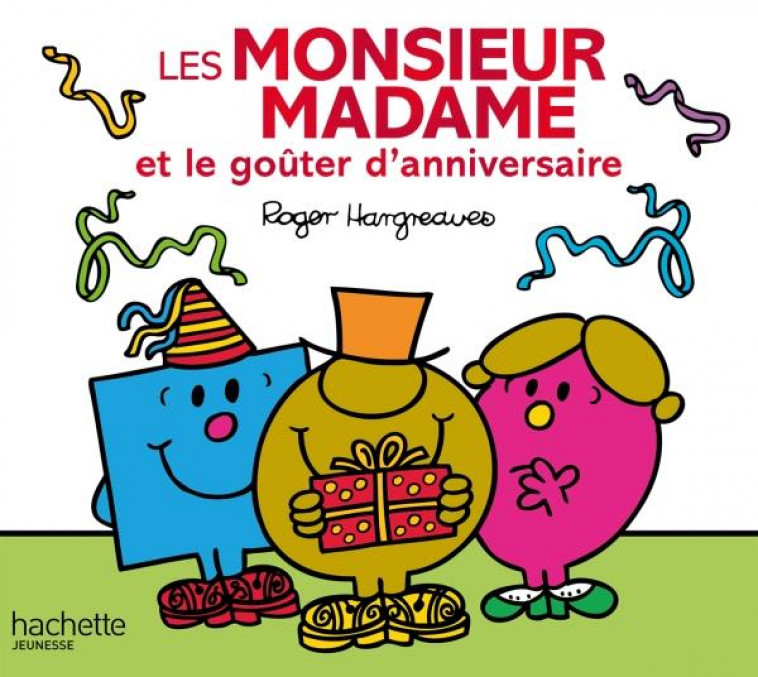 LES MONSIEUR MADAME ET LE GOUTER D-ANNIVERS AIRE - XXX - Hachette Jeunesse