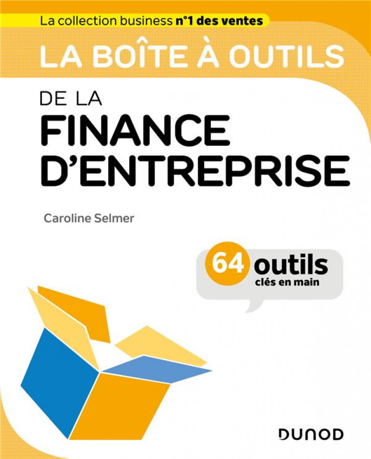 LA BOITE A OUTILS DE LA FINANCE D-ENTREPRISE - 64 OUTILS ET METHODES - SELMER CAROLINE - DUNOD