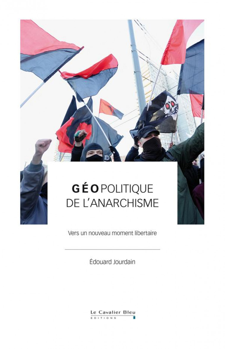 GEOPOLITIQUE DE L-ANARCHISME - JOURDAIN EDOUARD - CAVALIER BLEU