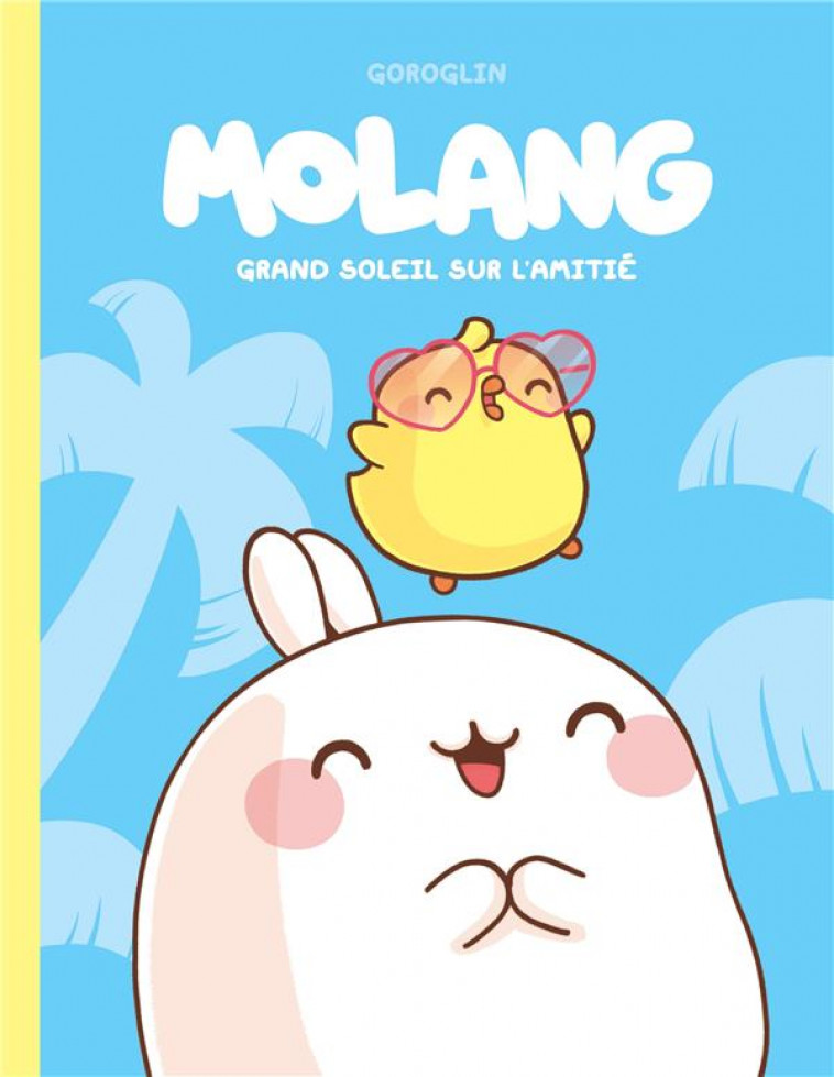 MOLANG - TOME 2 - GRAND SOLEIL SUR L AMITIE - GOROGLIN - DUPUIS