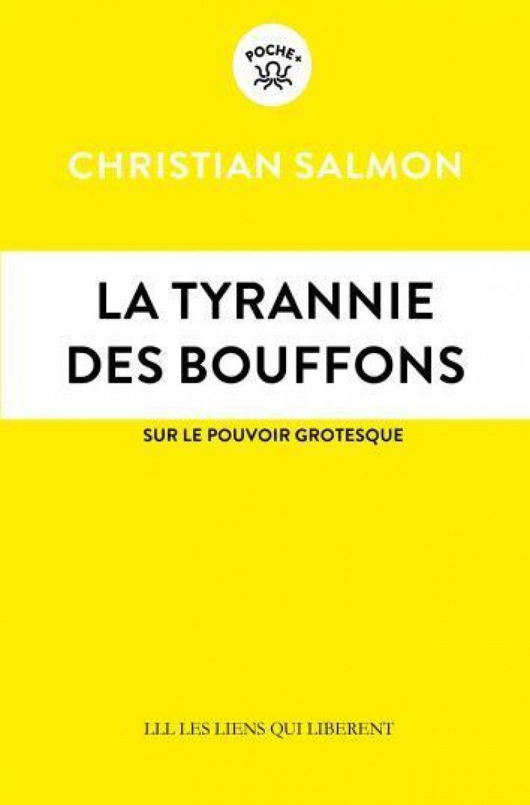 LA TYRANNIE DES BOUFFONS - SALMON CHRISTIAN - LIENS LIBERENT