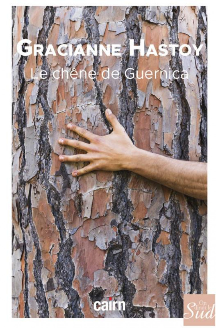 LE CHENE DE GUERNICA - HASTOY GRACIANNE - CAIRN