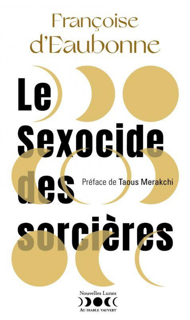 LE SEXOCIDE DES SORCIERES - D-EAUBONNE FRANCOISE - DIABLE VAUVERT