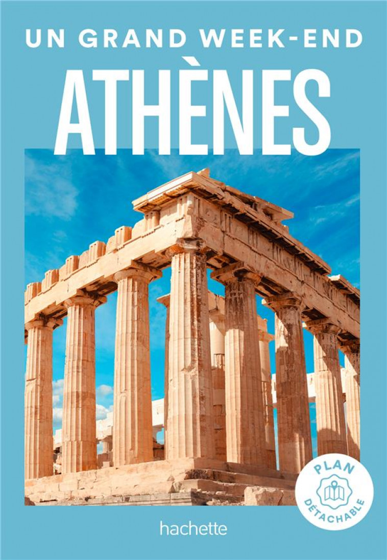 ATHENES GUIDE UN GRAND WEEK-END - COLLECTIF - HACHETTE