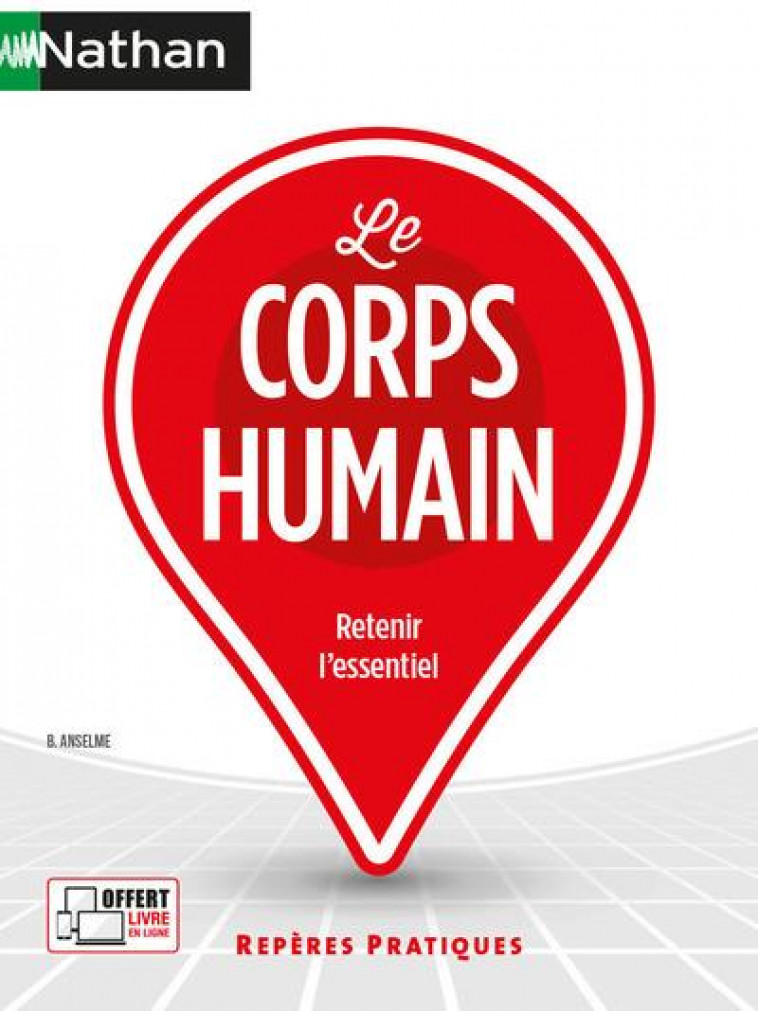 LE CORPS HUMAIN - REPERES PRATIQUES - NUMERO 12 -2023 - ANSELME BRUNO - CLE INTERNAT