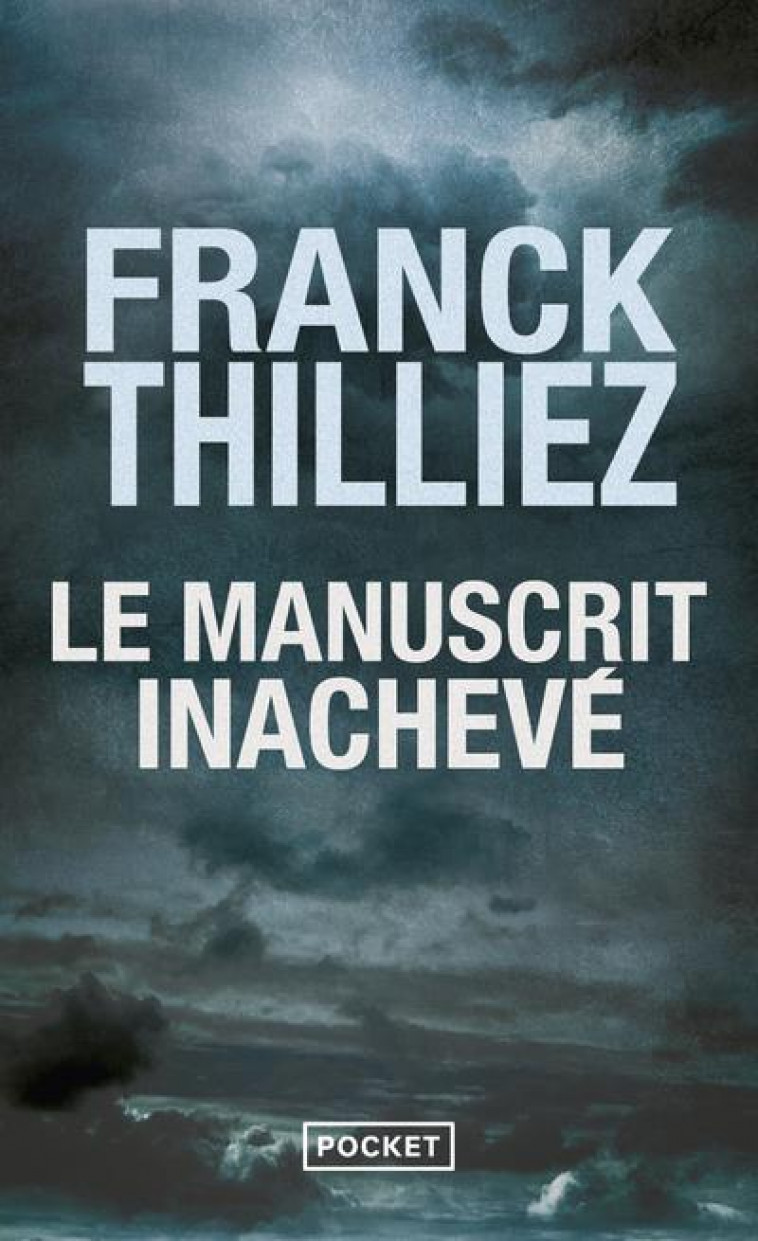 LE MANUSCRIT INACHEVE - THILLIEZ FRANCK - POCKET