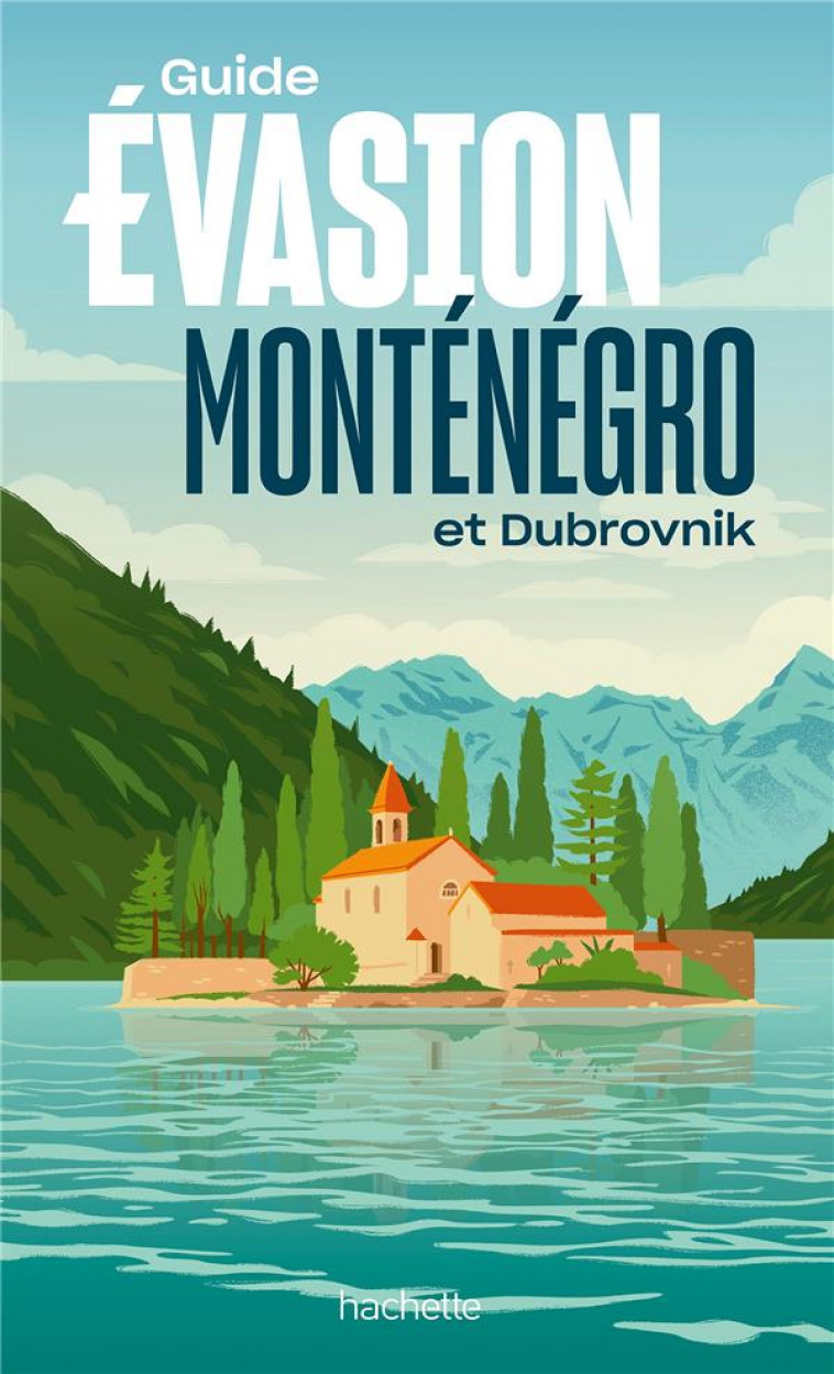 MONTENEGRO GUIDE EVASION - ET DUBROVNIK - DUPARC HELENE - HACHETTE
