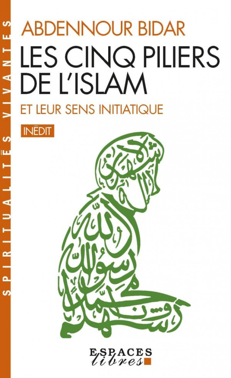 LES CINQ PILIERS DE L-ISLAM (ESPACES LIBRES - SPIRITUALITES VIVANTES) - BIDAR ABDENNOUR - ALBIN MICHEL