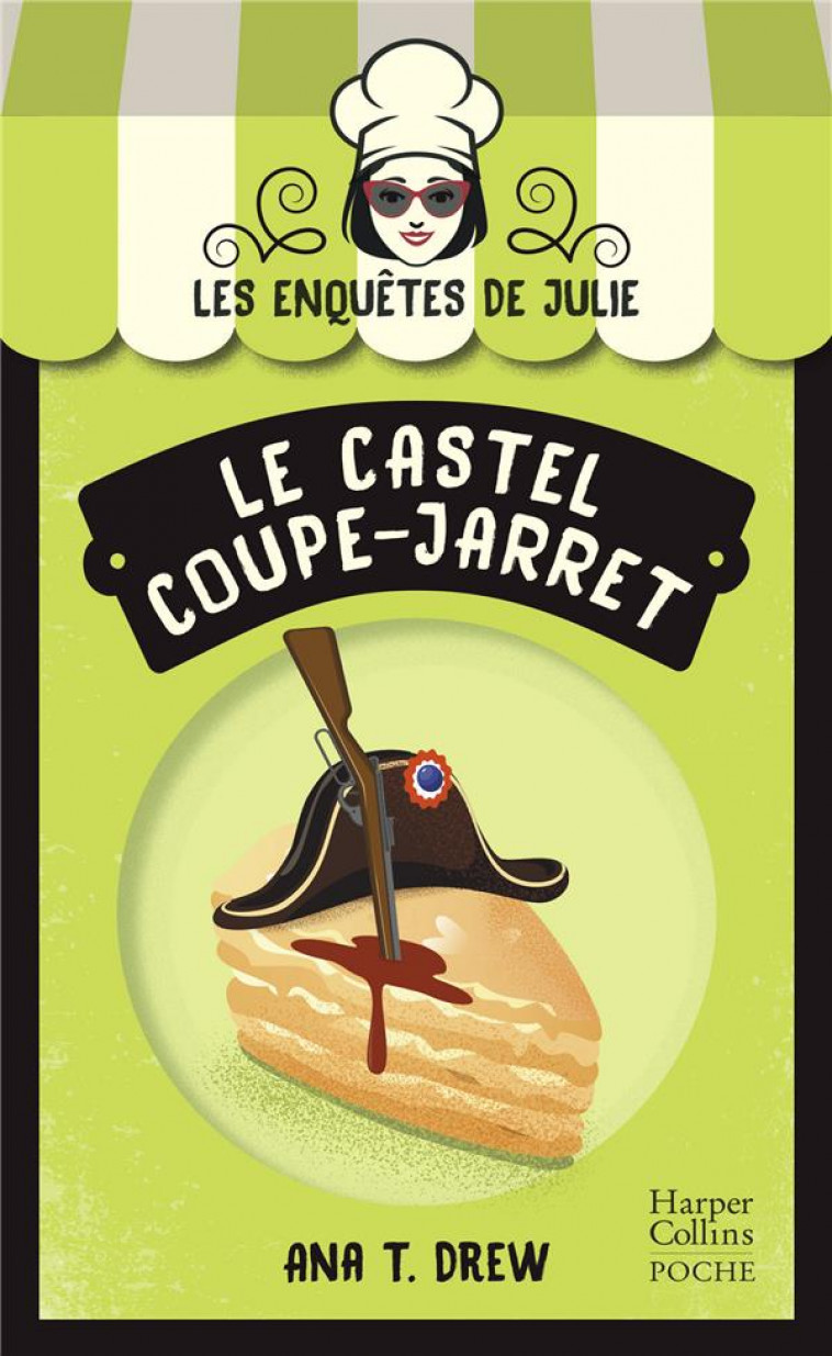 LE CASTEL COUPE-JARRET - LA NOUVELLE SAGA COSY MYSTERY SUR FOND DE PATISSERIE ! - DREW ANA T. - HARPERCOLLINS